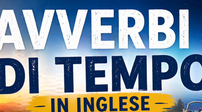 Avverbi di tempo in inglese